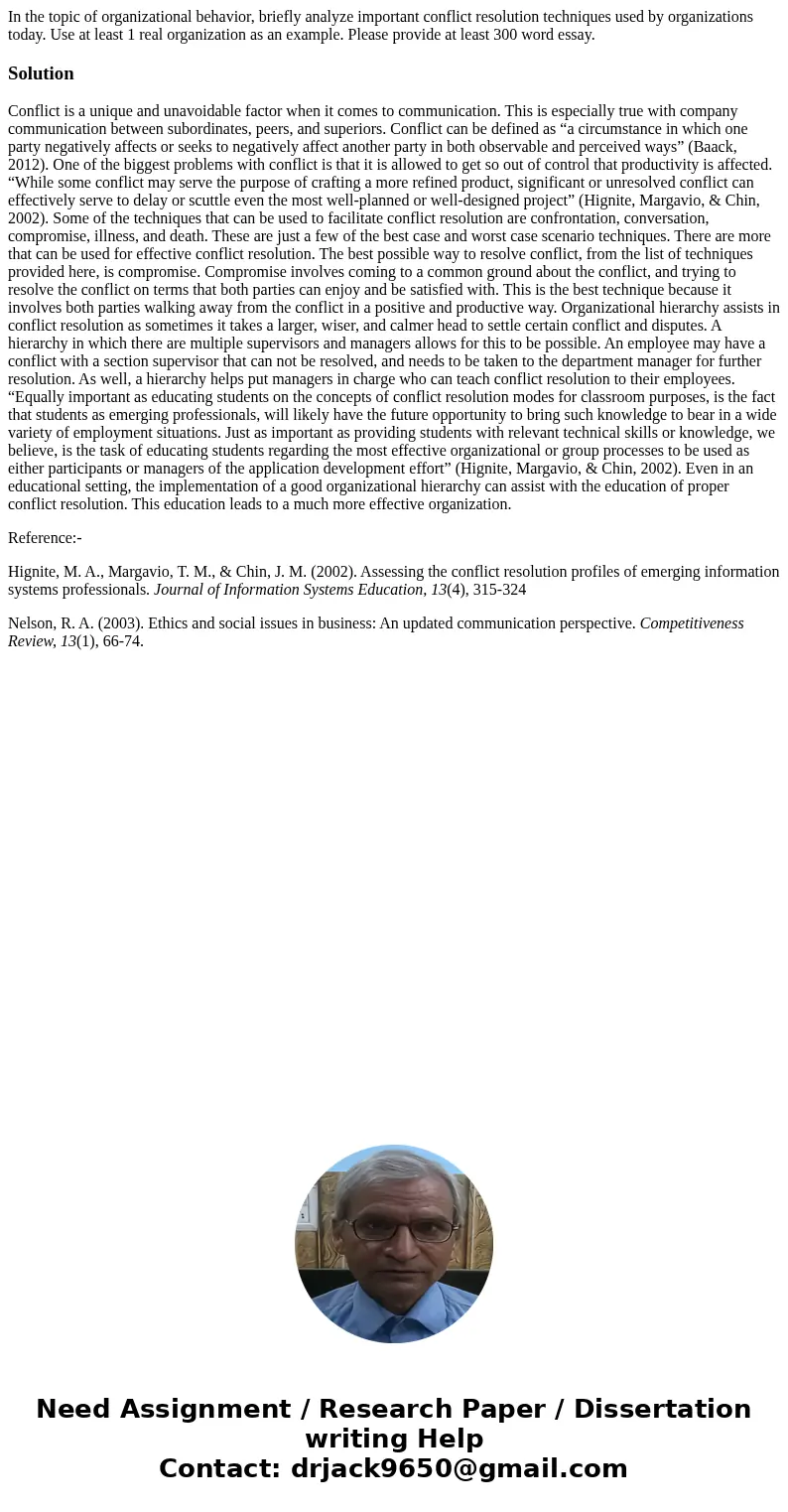 In the topic of organizational behavior, briefly analyze important conflict resolution techniques used by organizations today. Use at least 1 real organization 