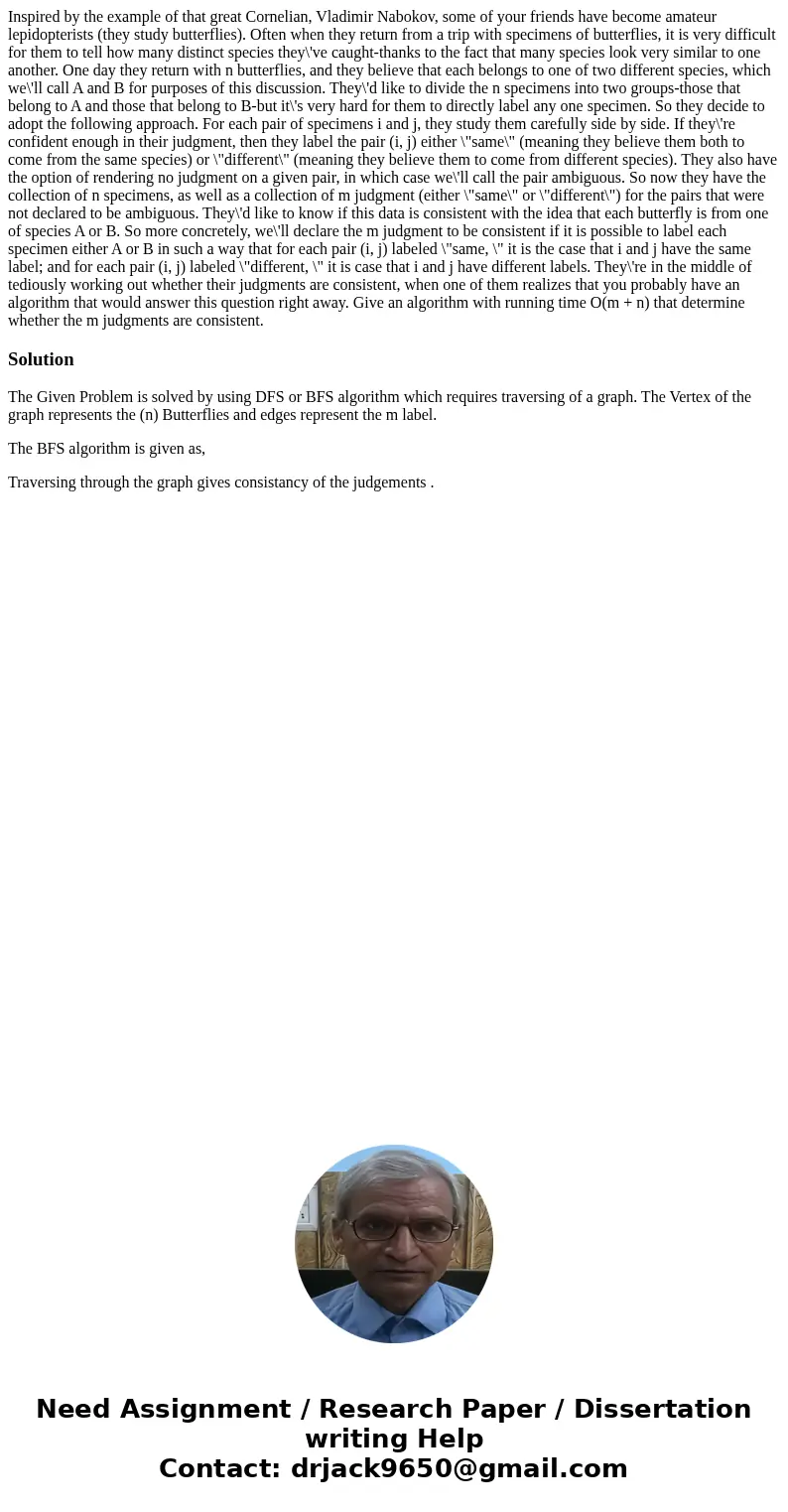  Inspired by the example of that great Cornelian, Vladimir Nabokov, some of your friends have become amateur lepidopterists (they study butterflies). Often when