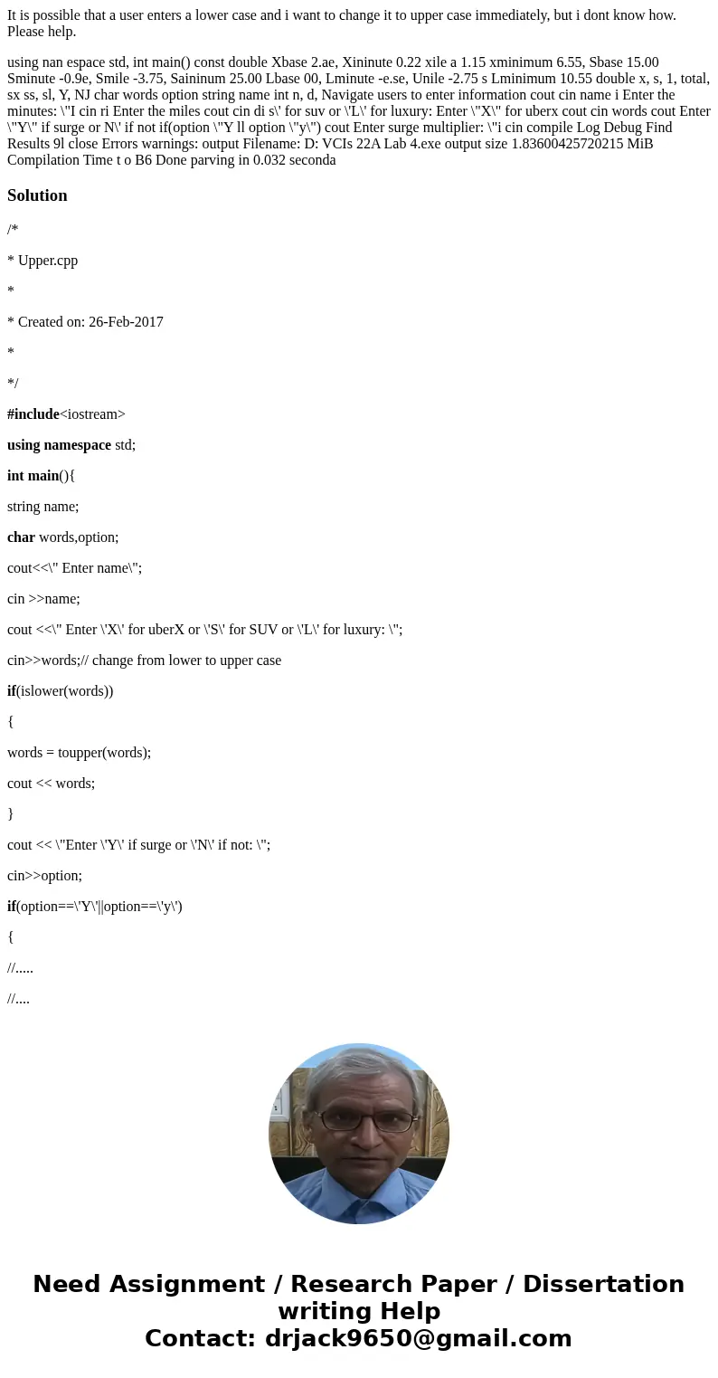 It is possible that a user enters a lower case and i want to change it to upper case immediately, but i dont know how. Please help. using nan espace std, int m  It is possible that a user enters a lower case and i want to change it to upper case immediately, but i dont know how. Please help. using nan espace std, int m