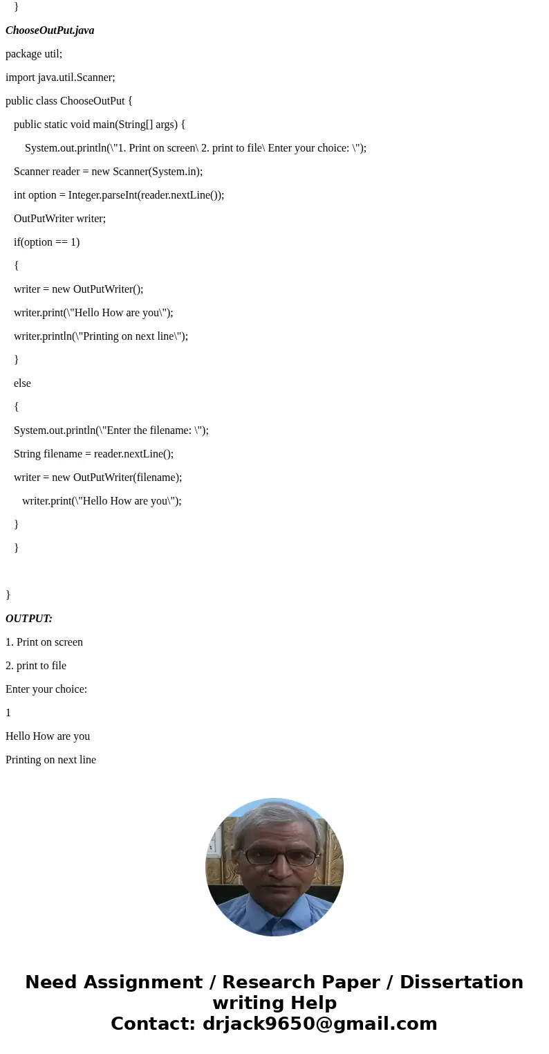 Java. pubilc class OutPutWriter This is very similiar to System.out in that OutPutWriter have print, println, and printf methods. However, when making OutPutWri