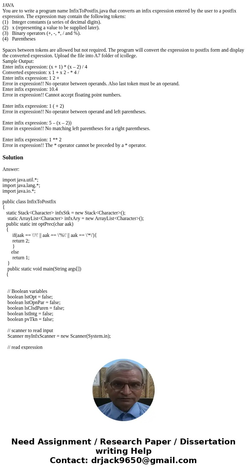 JAVA You are to write a program name InfixToPostfix.java that converts an infix expression entered by the user to a postfix expression. The expression may conta