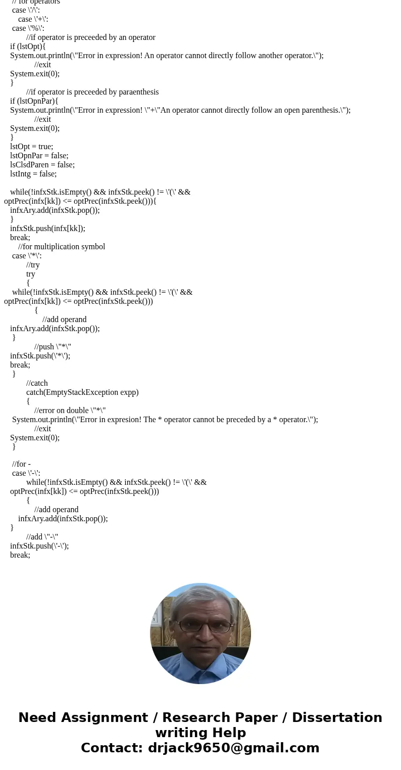 JAVA You are to write a program name InfixToPostfix.java that converts an infix expression entered by the user to a postfix expression. The expression may conta