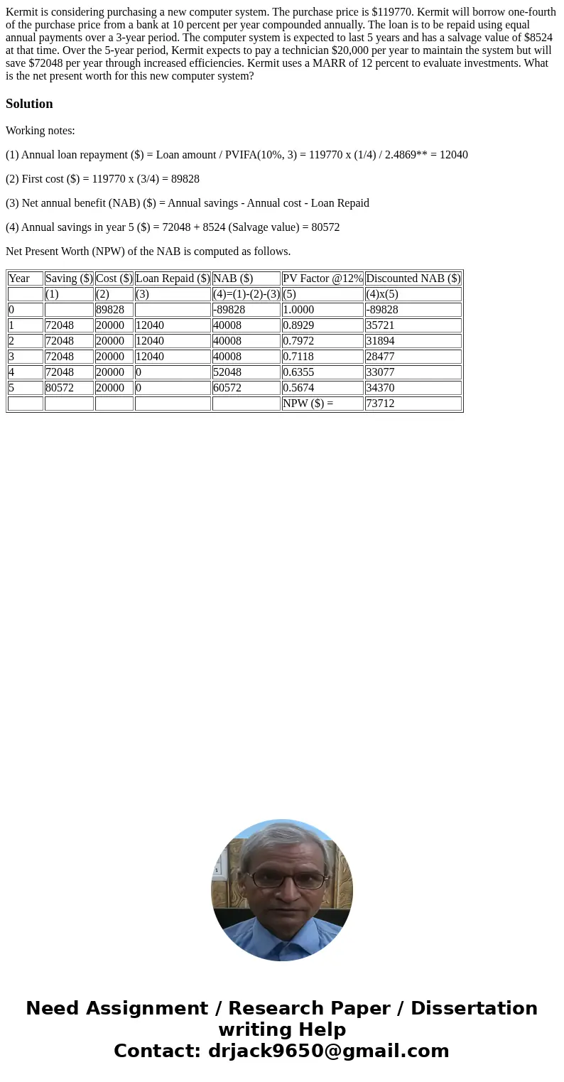Kermit is considering purchasing a new computer system. The purchase price is $119770. Kermit will borrow one-fourth of the purchase price from a bank at 10 pe  Kermit is considering purchasing a new computer system. The purchase price is $119770. Kermit will borrow one-fourth of the purchase price from a bank at 10 pe