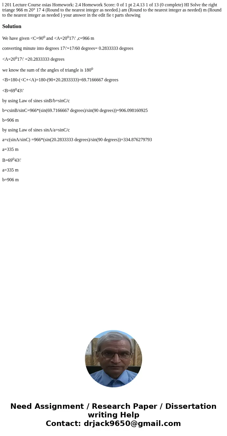  l 201 Lecture Course osias Homework: 2.4 Homework Score: 0 of 1 pt 2.4.13 1 of 13 (0 complete) HI Solve the right triange 966 m 20° 17 4 (Round to the nearest 