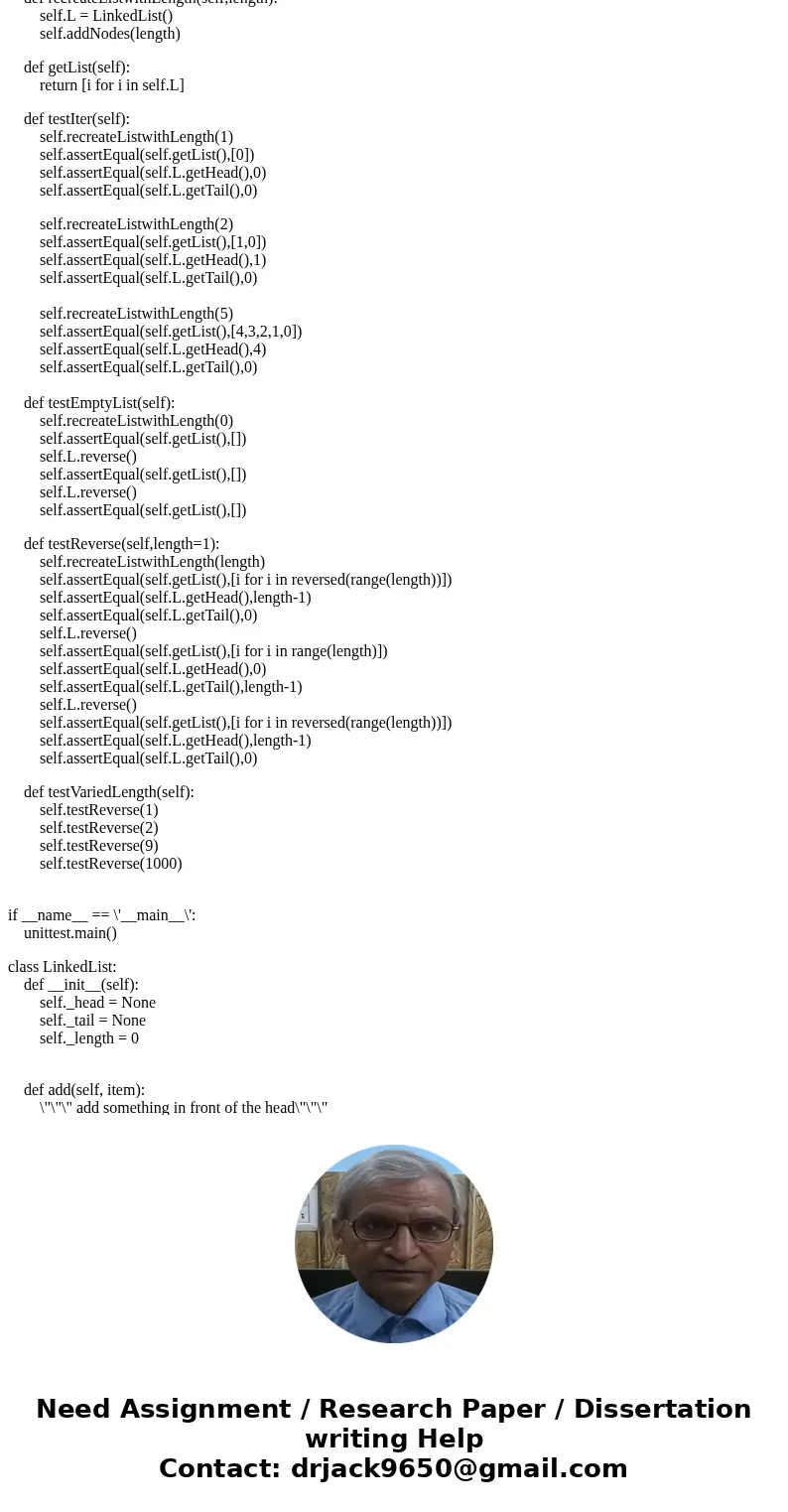 # List Reversal Lists are fun. The task for this lab is to create a reversal function for LinkedList class. Example: L = LinkedList() for i in range(3): L.add(i # List Reversal Lists are fun. The task for this lab is to create a reversal function for LinkedList class. Example: L = LinkedList() for i in range(3): L.add(i