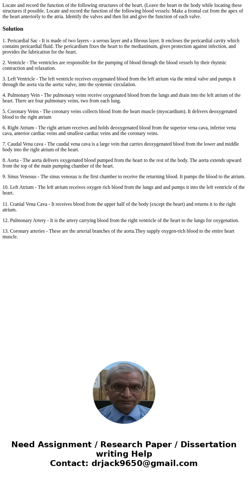 Locate and record the function of the following structures of the heart. (Leave the heart in the body while locating these structures if possible. Locate and r  Locate and record the function of the following structures of the heart. (Leave the heart in the body while locating these structures if possible. Locate and r