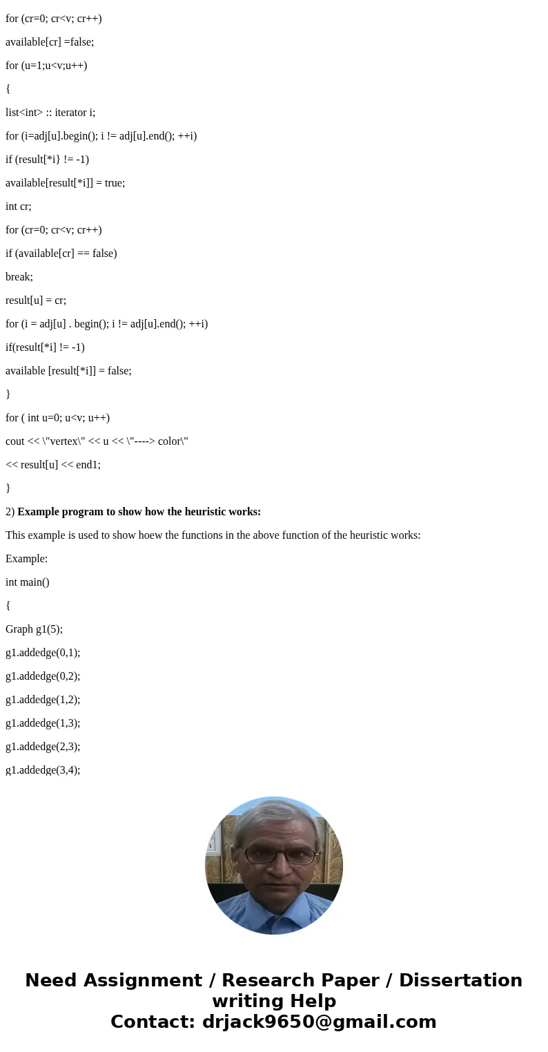 Lost in my C programming class! Can anyone help please?! Think of a heuristic for the graph vertex coloring problem. write a pseudo code to explain your heurist