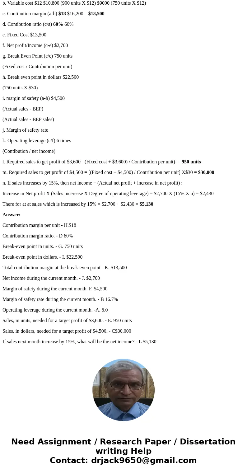 Madison Company produces a single product which sells for $30 per unit. Fixed expenses total $13,500 per month, and variable expenses are $12 per unit. During t Madison Company produces a single product which sells for $30 per unit. Fixed expenses total $13,500 per month, and variable expenses are $12 per unit. During t
