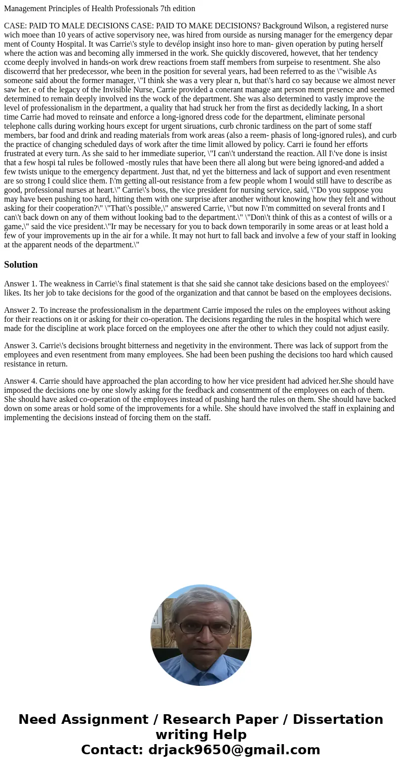  Management Principles of Health Professionals 7th edition CASE: PAID TO MALE DECISIONS CASE: PAID TO MAKE DECISIONS? Background Wilson, a registered nurse wich