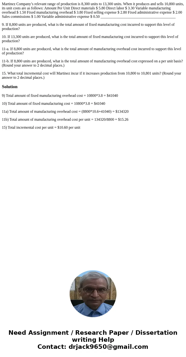 Martinez Company’s relevant range of production is 8,300 units to 13,300 units. When it produces and sells 10,800 units, its unit costs are as follows: Amount P
