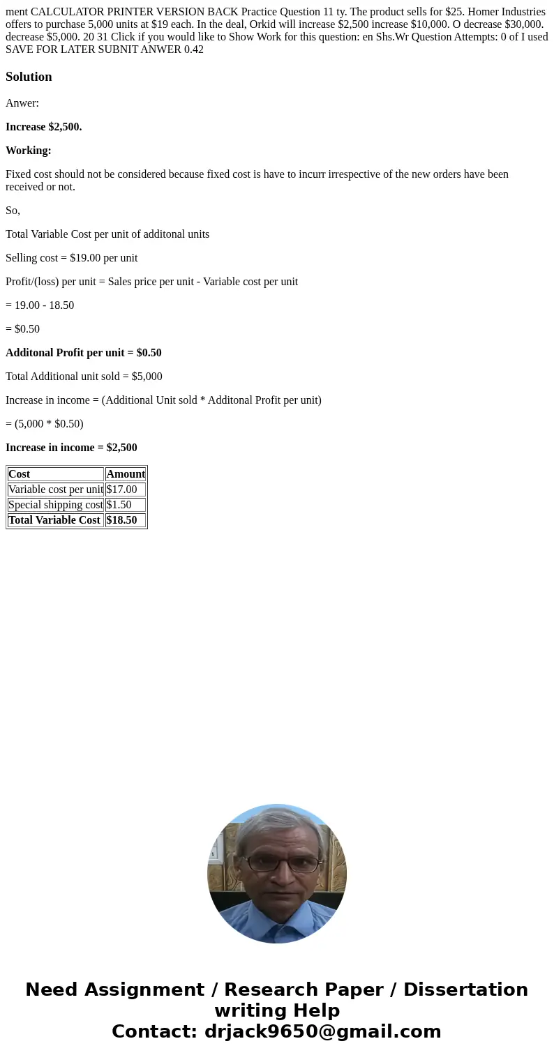 ment CALCULATOR PRINTER VERSION BACK Practice Question 11 ty. The product sells for $25. Homer Industries offers to purchase 5,000 units at $19 each. In the de  ment CALCULATOR PRINTER VERSION BACK Practice Question 11 ty. The product sells for $25. Homer Industries offers to purchase 5,000 units at $19 each. In the de