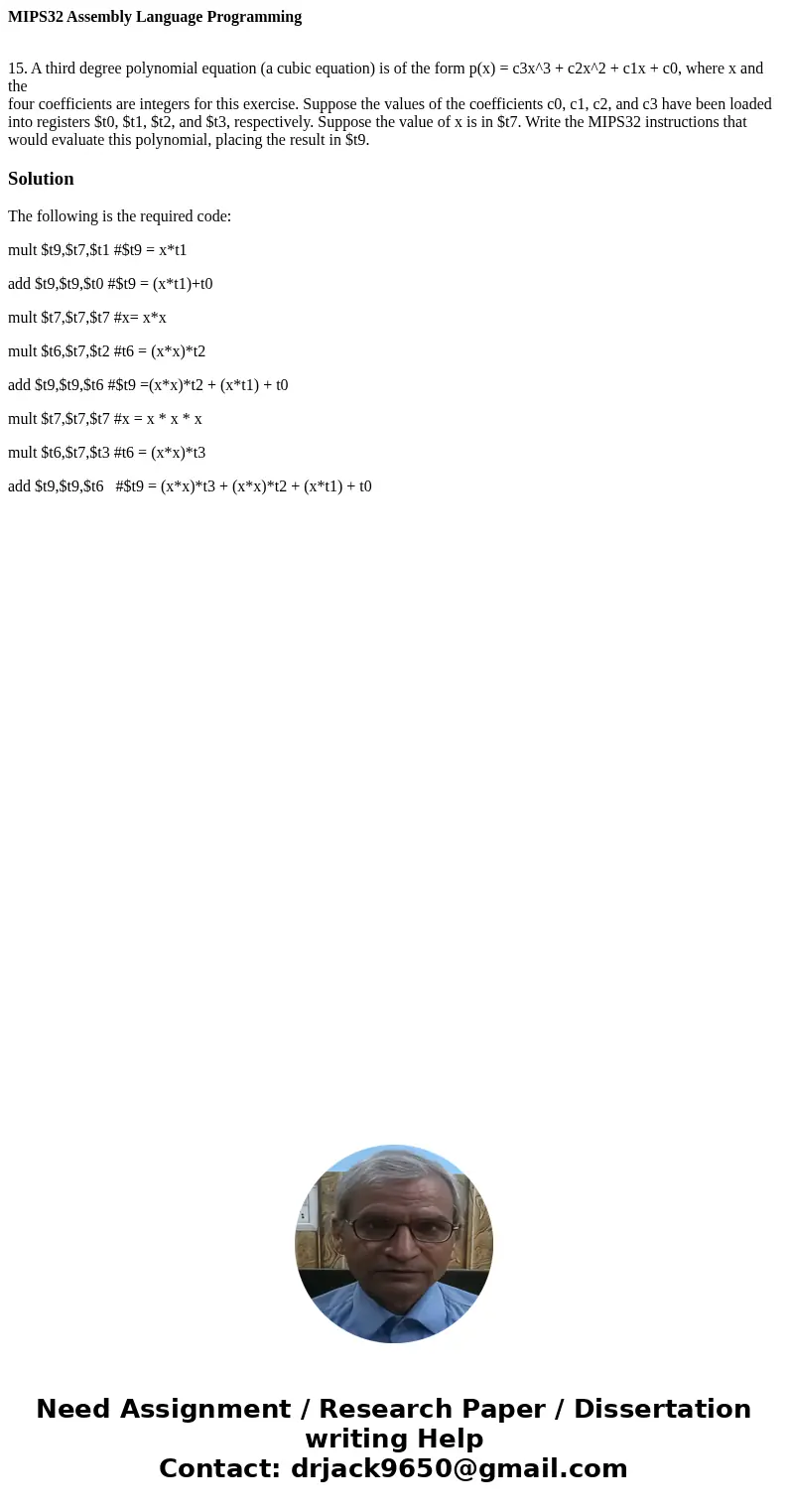 MIPS32 Assembly Language Programming 15. A third degree polynomial equation (a cubic equation) is of the form p(x) = c3x^3 + c2x^2 + c1x + c0, where x and the f