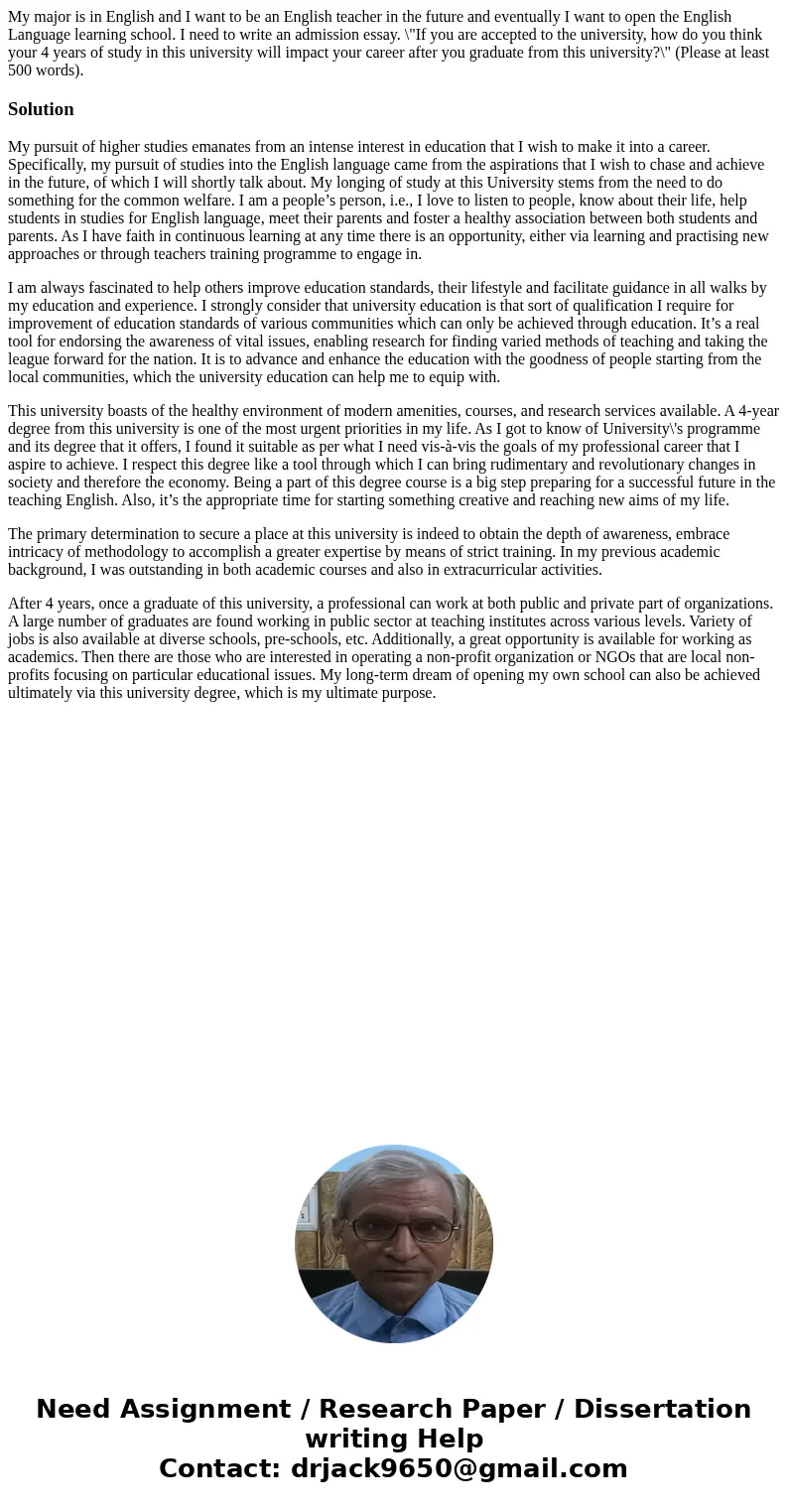 My major is in English and I want to be an English teacher in the future and eventually I want to open the English Language learning school. I need to write an  My major is in English and I want to be an English teacher in the future and eventually I want to open the English Language learning school. I need to write an