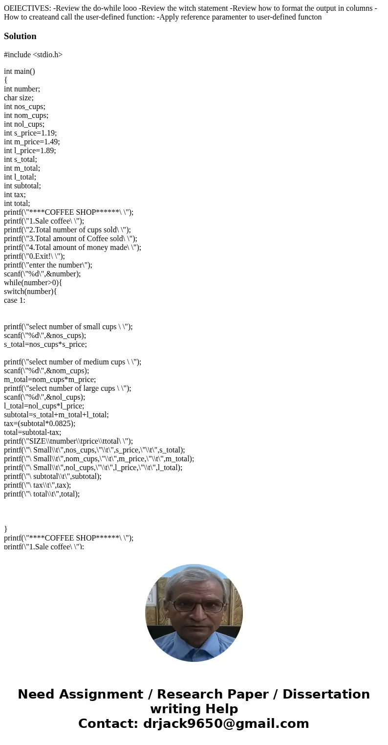 OEIECTIVES: -Review the do-while looo -Review the witch statement -Review how to format the output in columns -How to createand call the user-defined function:  OEIECTIVES: -Review the do-while looo -Review the witch statement -Review how to format the output in columns -How to createand call the user-defined function: