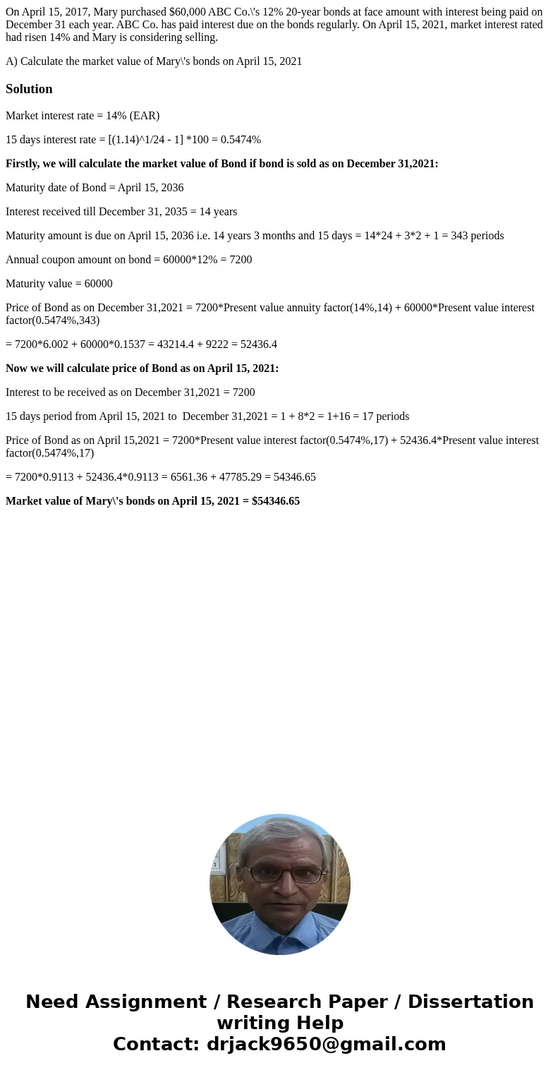 On April 15, 2017, Mary purchased $60,000 ABC Co.\'s 12% 20-year bonds at face amount with interest being paid on December 31 each year. ABC Co. has paid intere On April 15, 2017, Mary purchased $60,000 ABC Co.\'s 12% 20-year bonds at face amount with interest being paid on December 31 each year. ABC Co. has paid intere