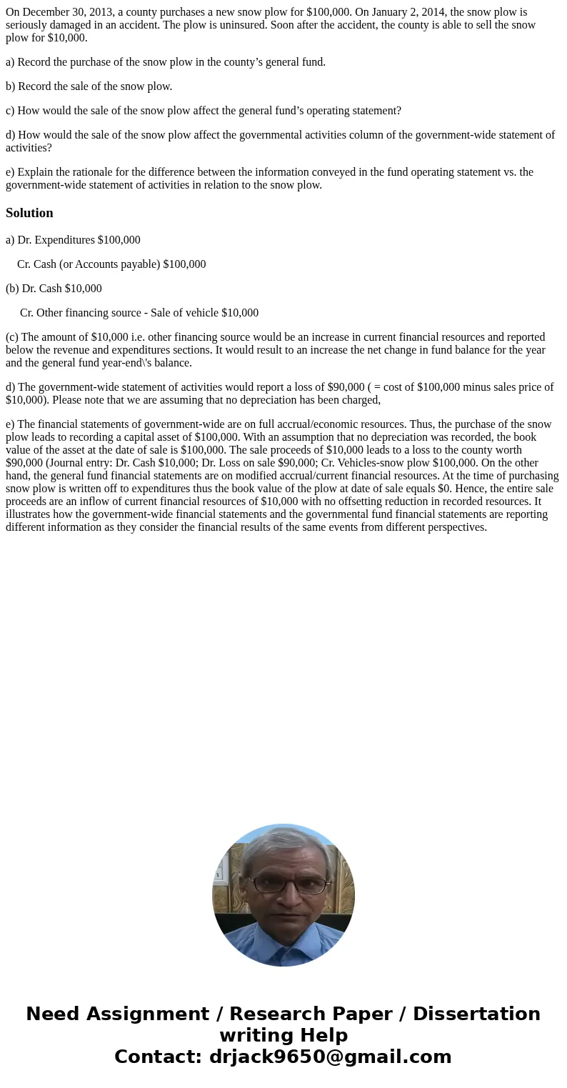 On December 30, 2013, a county purchases a new snow plow for $100,000. On January 2, 2014, the snow plow is seriously damaged in an accident. The plow is uninsu
