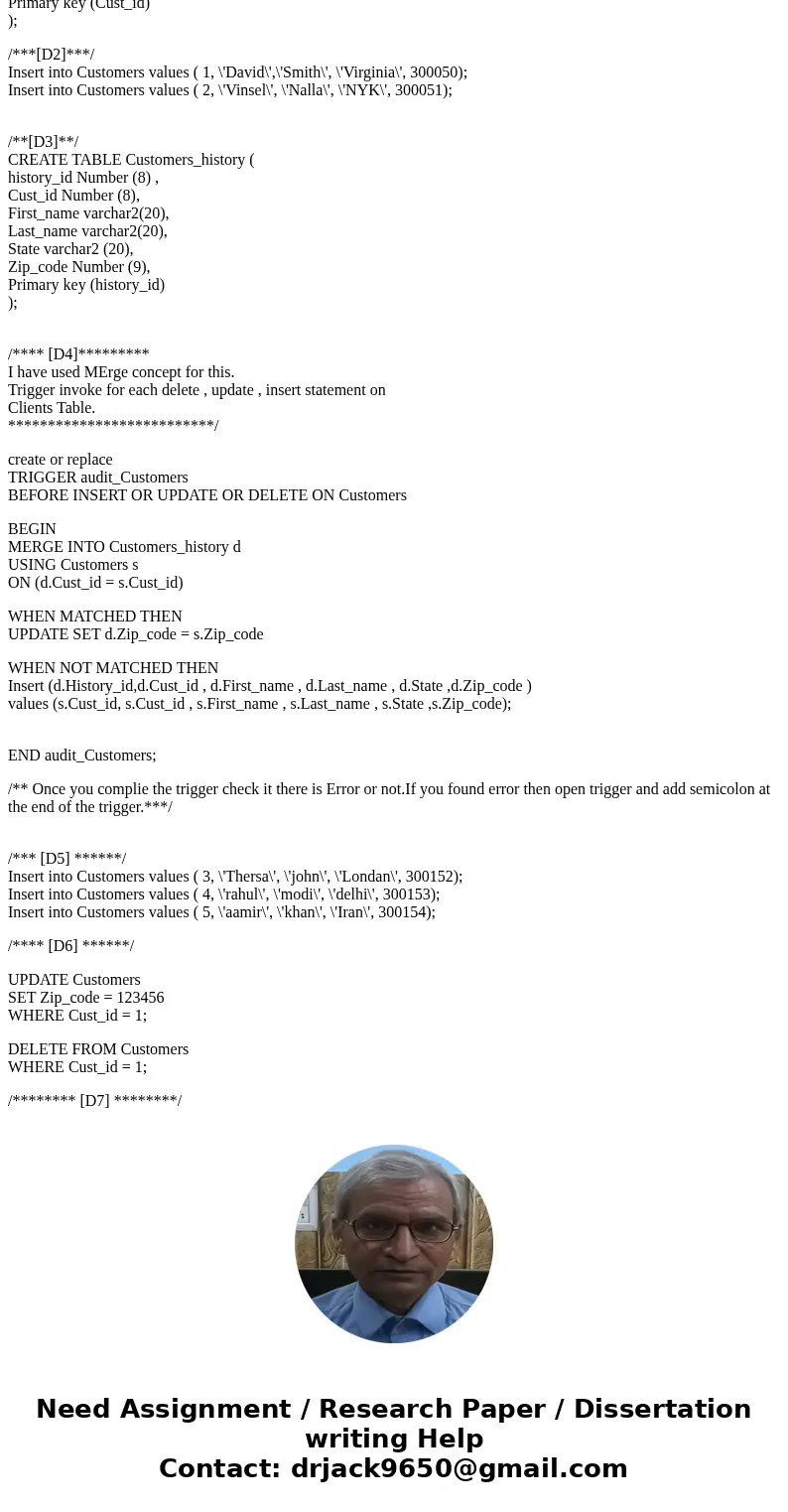 ONLY DO THIS USING SQL DEVELOPER (ORACLE SQL). And using the following tables (Tables for Part 1 and 2): CREATE TABLE Customers ( Cust_id int PRIMARY KEY, Last_