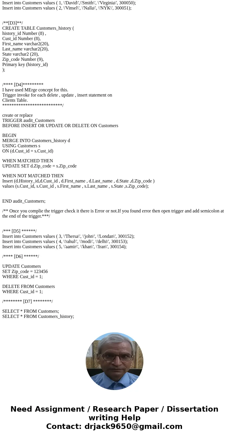 ONLY DO THIS USING SQL DEVELOPER (ORACLE SQL). And using the following tables (Tables for Part 1 and 2): CREATE TABLE Customers ( Cust_id int PRIMARY KEY, Last_