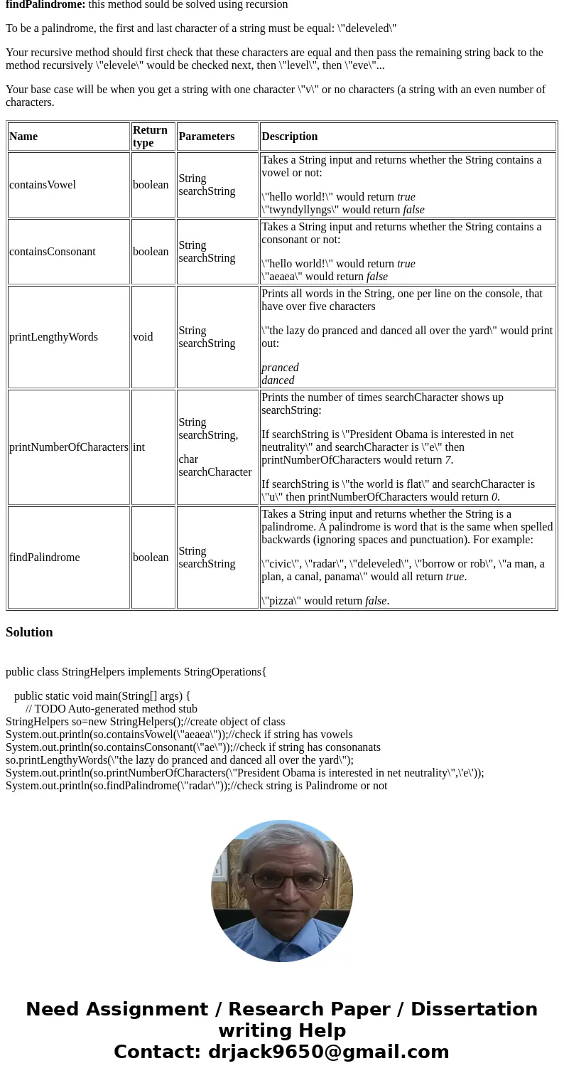 Overview This homework will focus on String manipulation, interfaces and recursion. We will be creating a StringHelpers class that allows us to perform interest