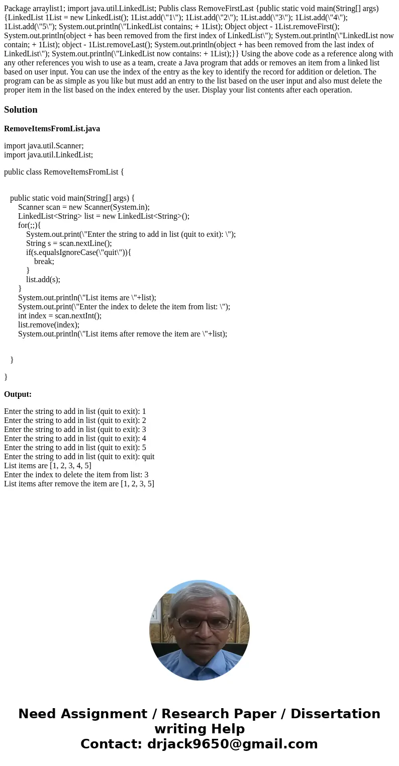  Package arraylist1; import java.util.LinkedList; Publis class RemoveFirstLast {public static void main(String[] args) {LinkedList 1List = new LinkedList(); 1Li