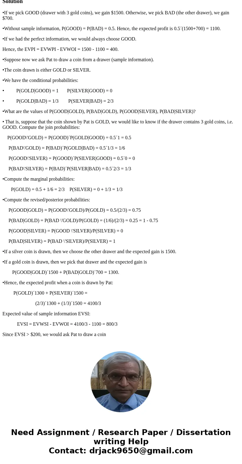 Pat Sajork has two drawers. One drawer contains three gold coins, and the other contains one gold coin and two silver coins. We are allowed to choose one drawer Pat Sajork has two drawers. One drawer contains three gold coins, and the other contains one gold coin and two silver coins. We are allowed to choose one drawer
