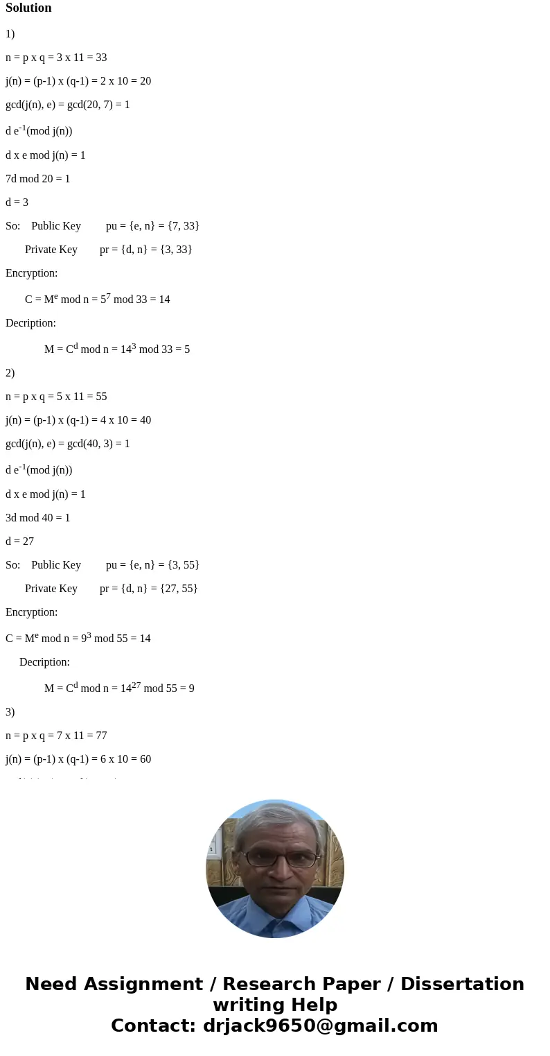 Perform encryption and decryption using the RSA algorithm, as in Figure for the following: p=3;q=11, e=7;M=5 p=5;q=11, e=3;M=9 p=7;q=11, e=17;M=8 Key Generation