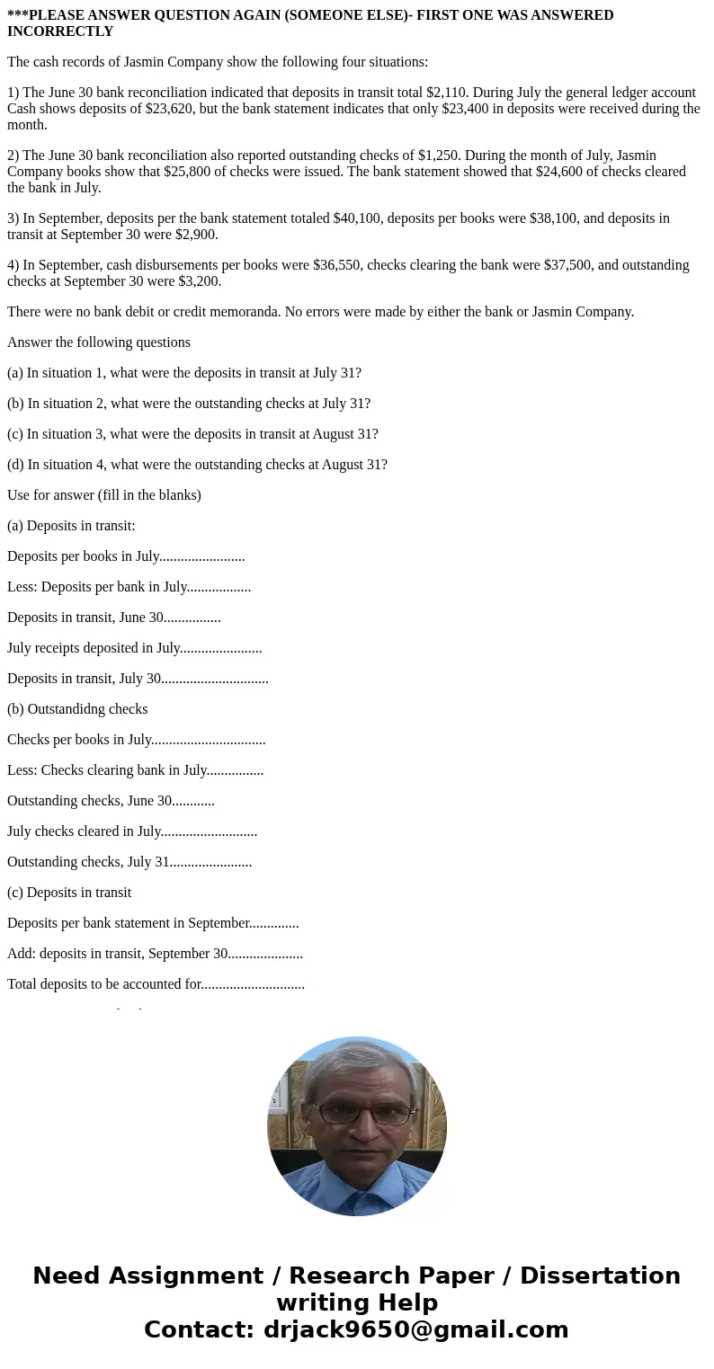 ***PLEASE ANSWER QUESTION AGAIN (SOMEONE ELSE)- FIRST ONE WAS ANSWERED INCORRECTLY The cash records of Jasmin Company show the following four situations: 1) The