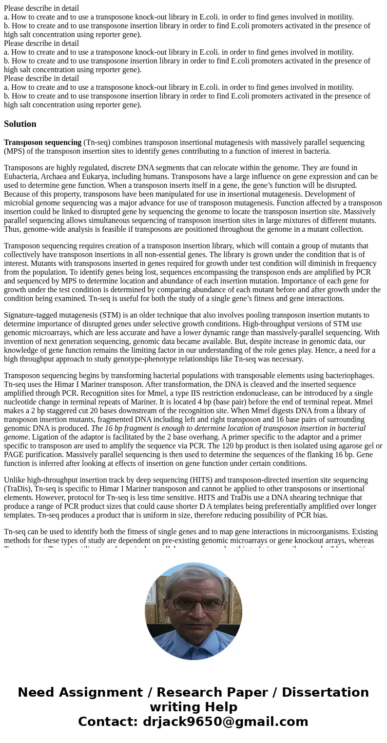 Please describe in detail a. How to create and to use a transposone knock-out library in E.coli. in order to find genes involved in motility. b. How to create   Please describe in detail a. How to create and to use a transposone knock-out library in E.coli. in order to find genes involved in motility. b. How to create