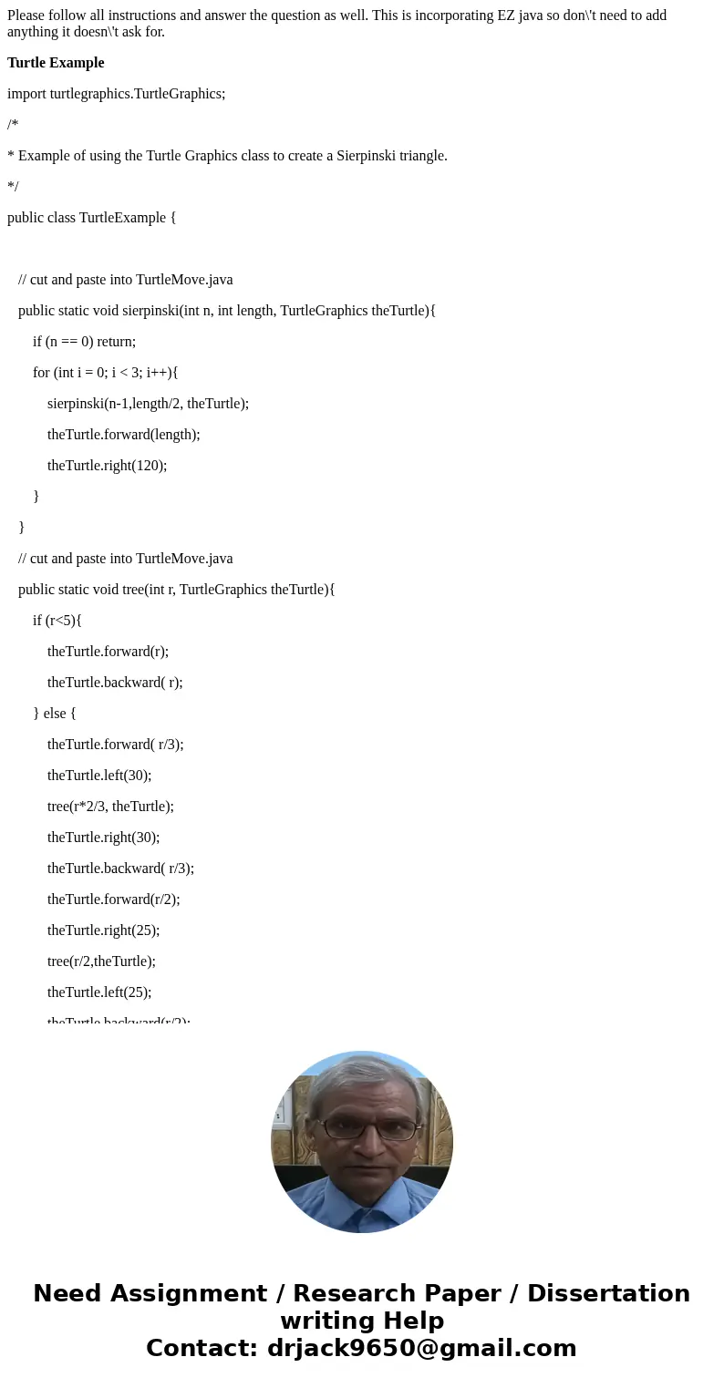 Please follow all instructions and answer the question as well. This is incorporating EZ java so don\'t need to add anything it doesn\'t ask for. Turtle Example Please follow all instructions and answer the question as well. This is incorporating EZ java so don\'t need to add anything it doesn\'t ask for. Turtle Example