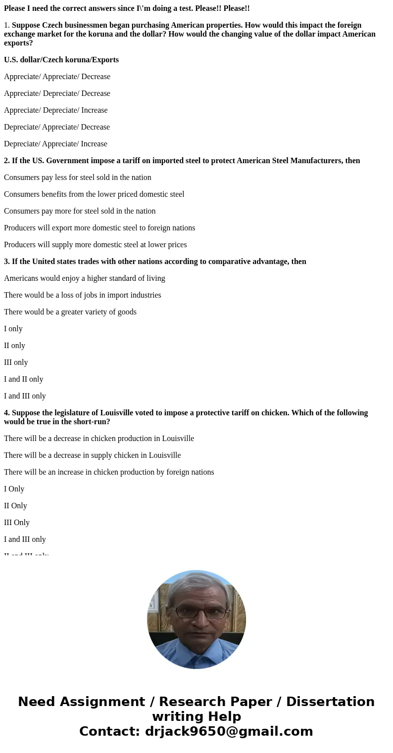 Please I need the correct answers since I\'m doing a test. Please!! Please!! 1. Suppose Czech businessmen began purchasing American properties. How would this i Please I need the correct answers since I\'m doing a test. Please!! Please!! 1. Suppose Czech businessmen began purchasing American properties. How would this i
