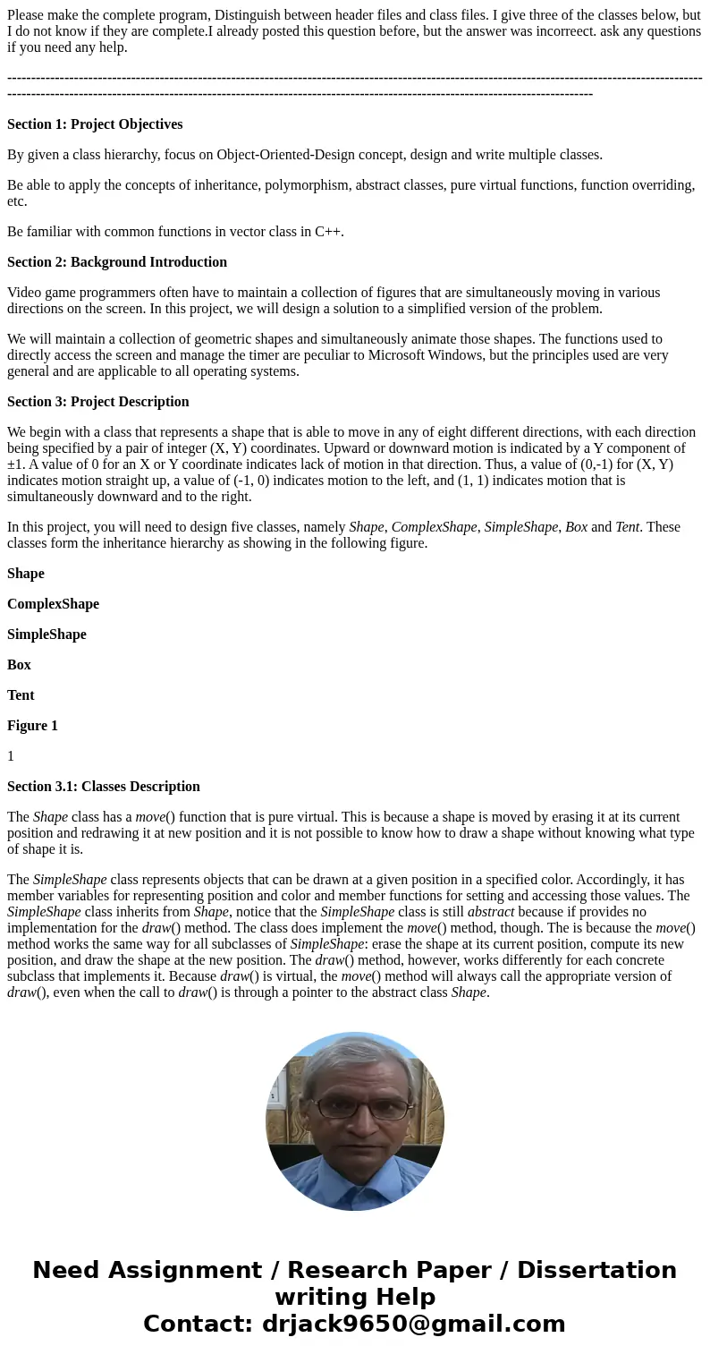 Please make the complete program, Distinguish between header files and class files. I give three of the classes below, but I do not know if they are complete.I 