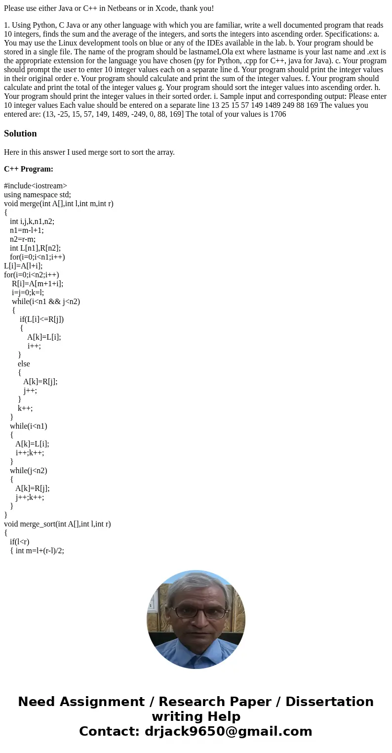 Please use either Java or C++ in Netbeans or in Xcode, thank you! 1. Using Python, C Java or any other language with which you are familiar, write a well docume