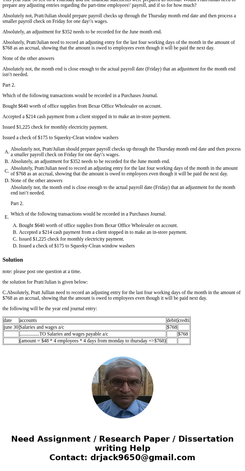 Pratt/Julian Barbeque is a small restaruant in Columbia, Missouri. They employ four part time employees earning $48 each per day. Their employees are paid every Pratt/Julian Barbeque is a small restaruant in Columbia, Missouri. They employ four part time employees earning $48 each per day. Their employees are paid every