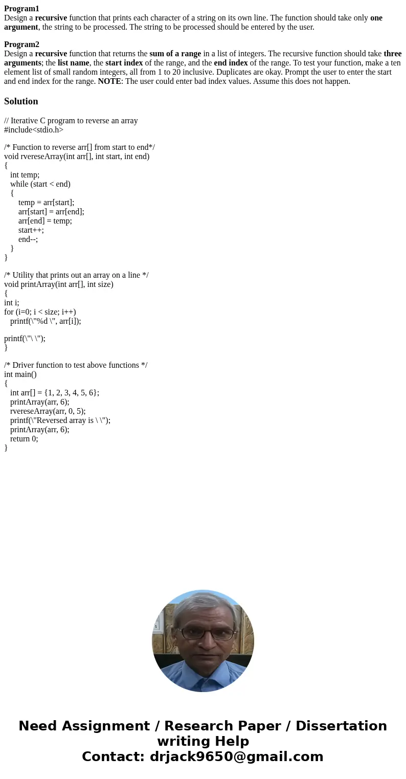 Program1 Design a recursive function that prints each character of a string on its own line. The function should take only one argument, the string to be proces Program1 Design a recursive function that prints each character of a string on its own line. The function should take only one argument, the string to be proces