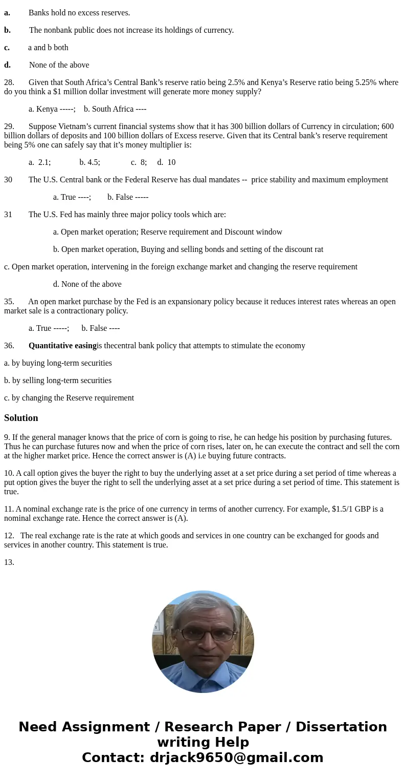 Q 9. A general manager in a large commodities trading firm such as ADM is expecting that next year Corn prices are going to increase at least 25%, he should the Q 9. A general manager in a large commodities trading firm such as ADM is expecting that next year Corn prices are going to increase at least 25%, he should the