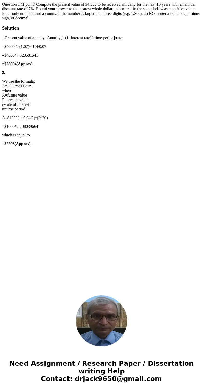 Question 1 (1 point) Compute the present value of $4,000 to be received annually for the next 10 years with an annual discount rate of 7%. Round your answer to  Question 1 (1 point) Compute the present value of $4,000 to be received annually for the next 10 years with an annual discount rate of 7%. Round your answer to