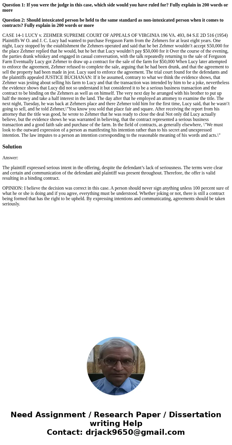 Question 1: If you were the judge in this case, which side would you have ruled for? Fully explain in 200 words or more Question 2: Should intoxicated person be Question 1: If you were the judge in this case, which side would you have ruled for? Fully explain in 200 words or more Question 2: Should intoxicated person be