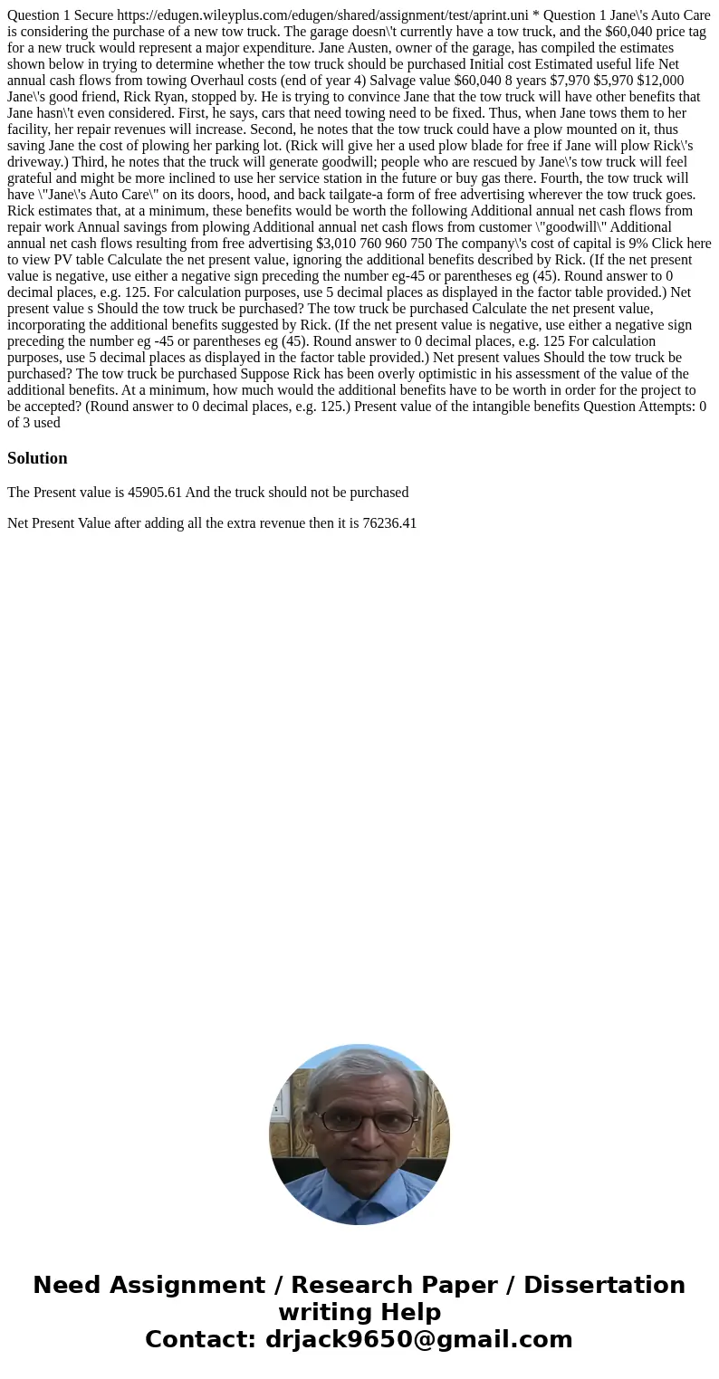  Question 1 Secure https://edugen.wileyplus.com/edugen/shared/assignment/test/aprint.uni * Question 1 Jane\'s Auto Care is considering the purchase of a new tow