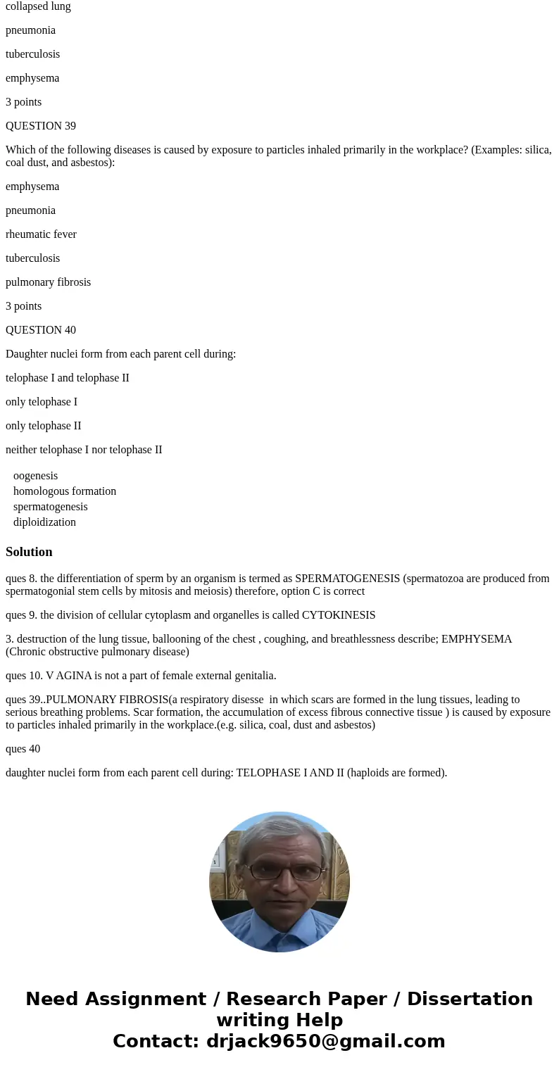 QUESTION 8 The differentiation of sperm by an organism is termed: oogenesis homologous formation spermatogenesis diploidization 3 points QUESTION 9 The division