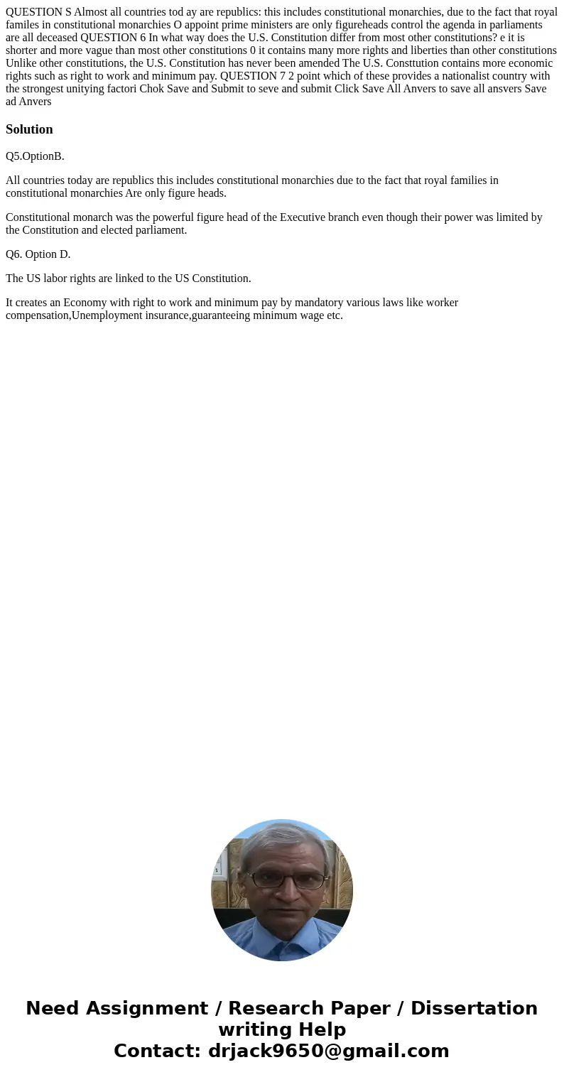  QUESTION S Almost all countries tod ay are republics: this includes constitutional monarchies, due to the fact that royal familes in constitutional monarchies 