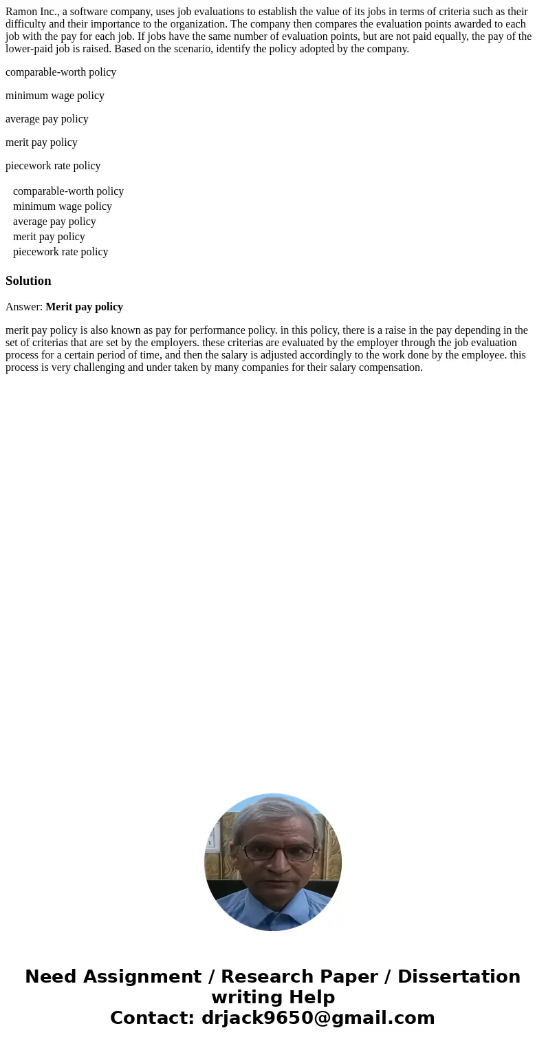 Ramon Inc., a software company, uses job evaluations to establish the value of its jobs in terms of criteria such as their difficulty and their importance to th Ramon Inc., a software company, uses job evaluations to establish the value of its jobs in terms of criteria such as their difficulty and their importance to th