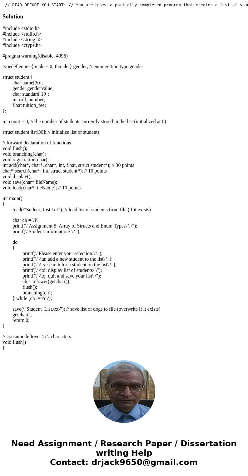  // READ BEFORE YOU START: // You are given a partially completed program that creates a list of students for a school. // Each student has the corresponding in