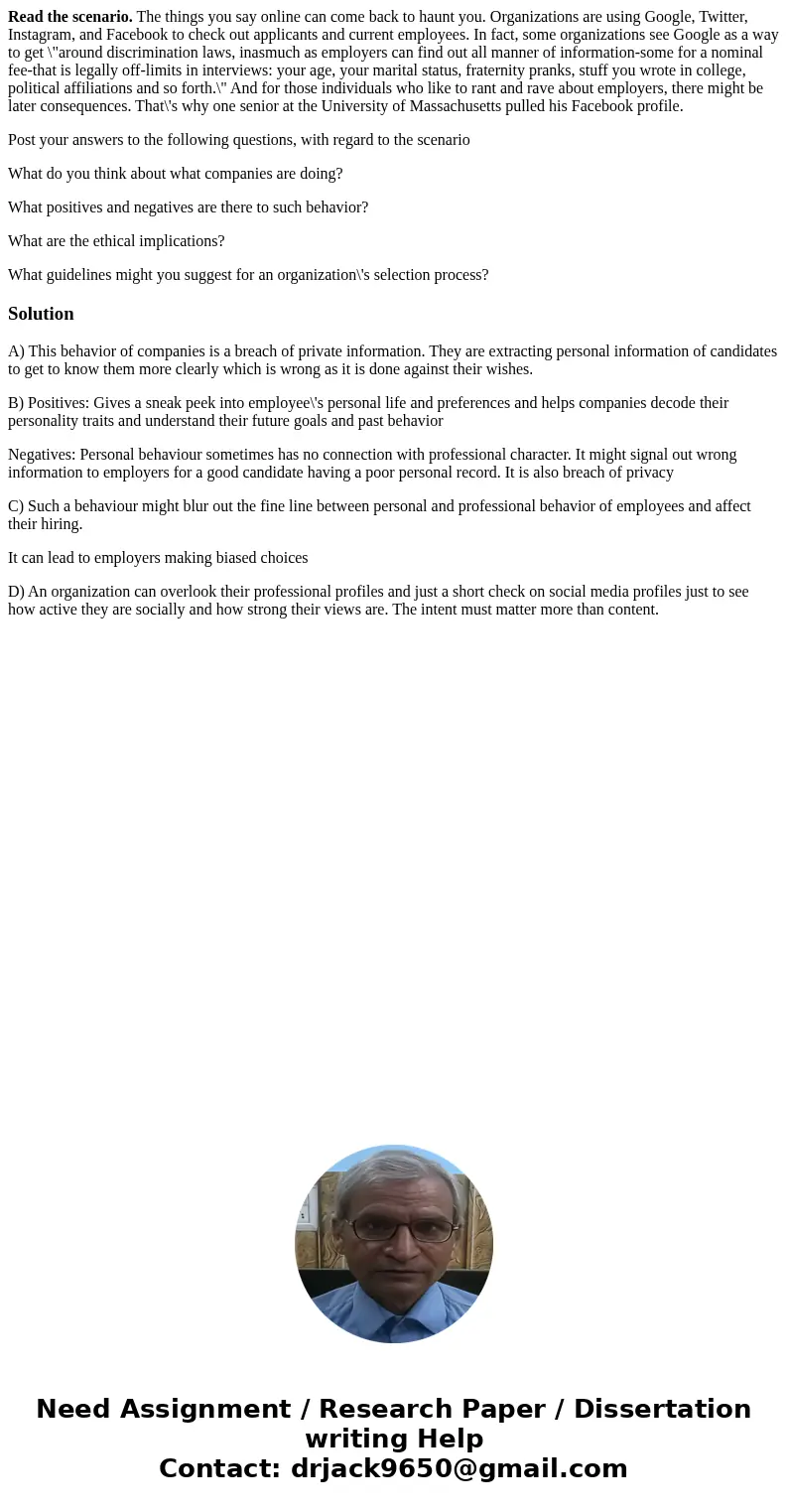 Read the scenario. The things you say online can come back to haunt you. Organizations are using Google, Twitter, Instagram, and Facebook to check out applicant Read the scenario. The things you say online can come back to haunt you. Organizations are using Google, Twitter, Instagram, and Facebook to check out applicant