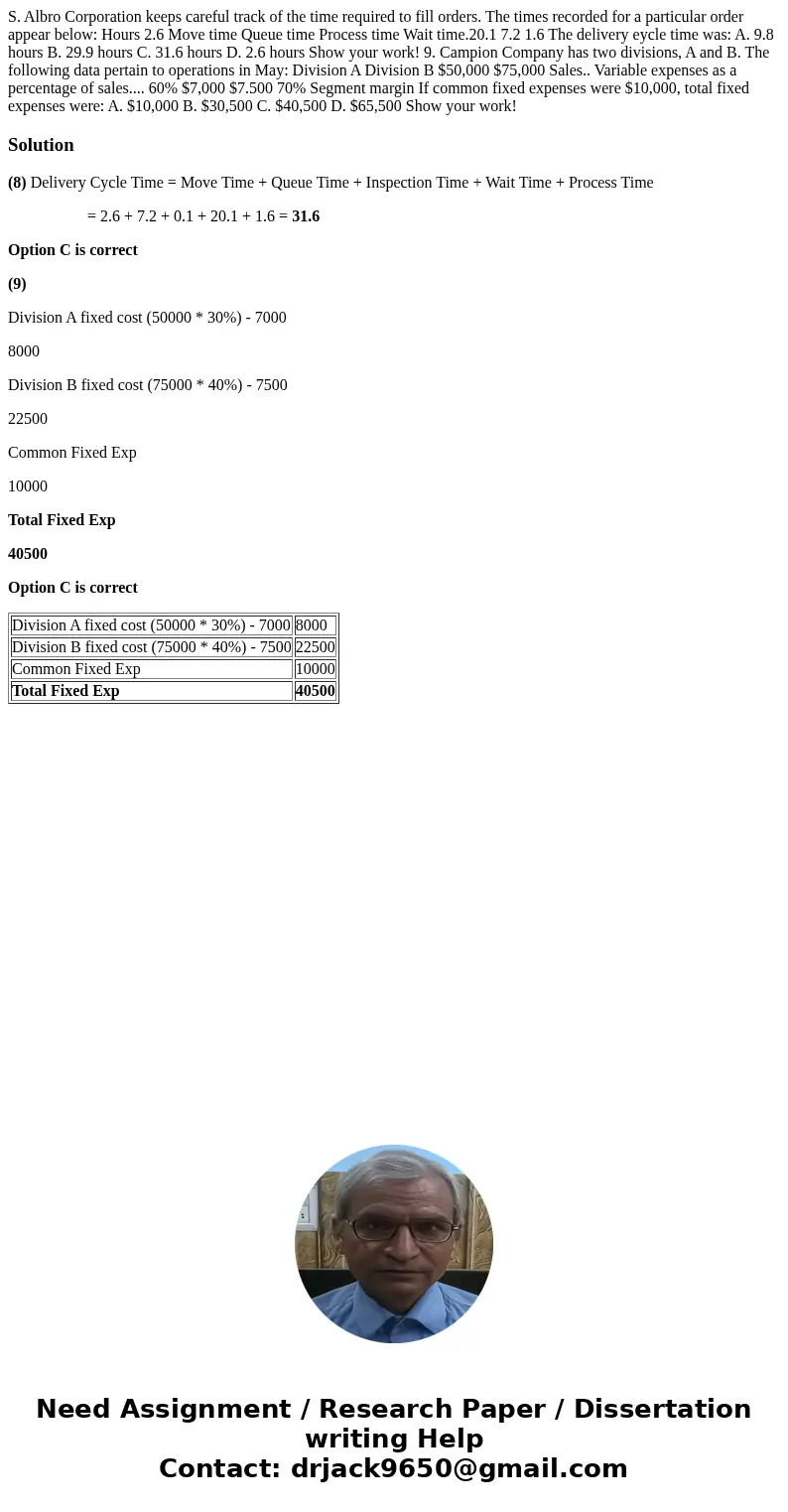  S. Albro Corporation keeps careful track of the time required to fill orders. The times recorded for a particular order appear below: Hours 2.6 Move time Queue