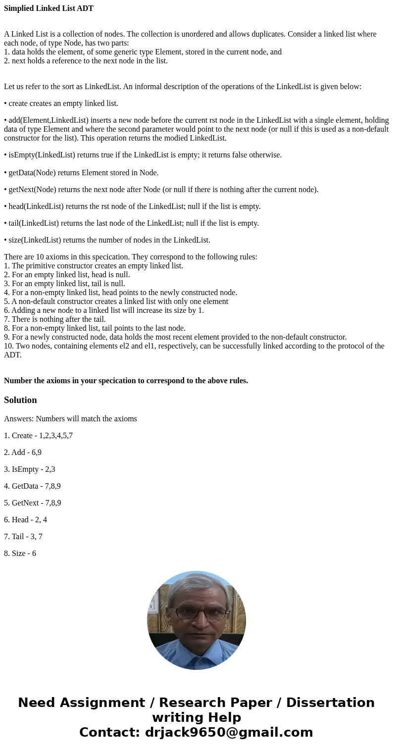 Simplied Linked List ADT A Linked List is a collection of nodes. The collection is unordered and allows duplicates. Consider a linked list where each node, of t