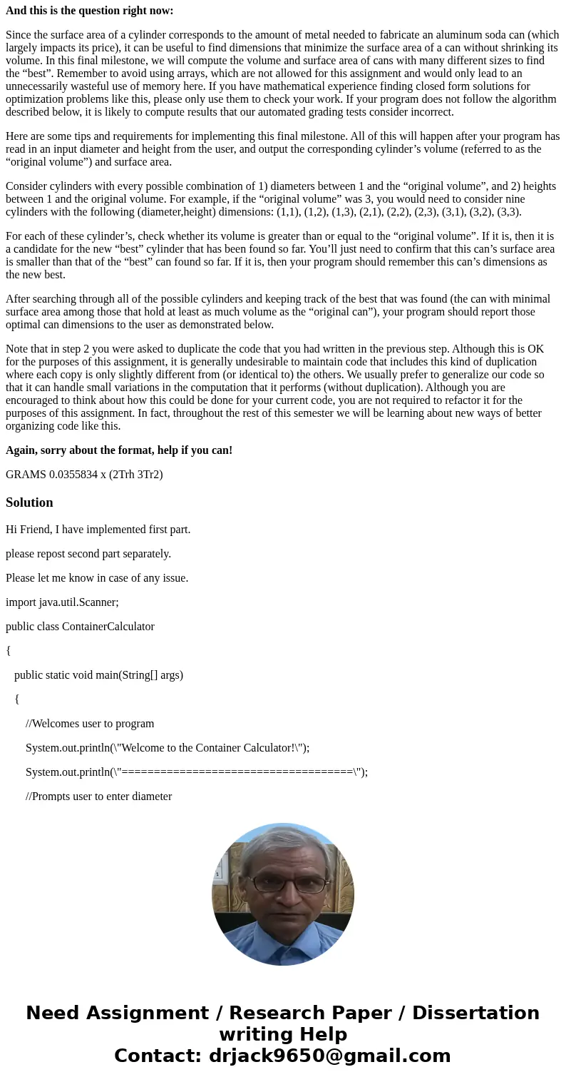 So this is what i have so far (sorry about format on here): import java.util.Scanner; public class ContainerCalculator { public static void main(String[] args) 