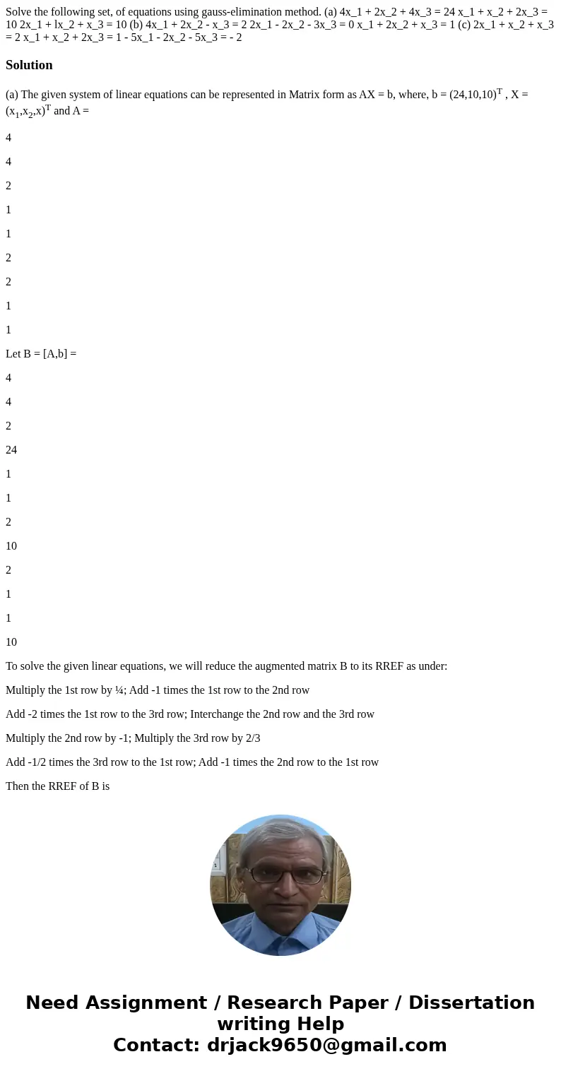Solve the following set, of equations using gauss-elimination method. (a) 4x_1 + 2x_2 + 4x_3 = 24 x_1 + x_2 + 2x_3 = 10 2x_1 + lx_2 + x_3 = 10 (b) 4x_1 + 2x_2   Solve the following set, of equations using gauss-elimination method. (a) 4x_1 + 2x_2 + 4x_3 = 24 x_1 + x_2 + 2x_3 = 10 2x_1 + lx_2 + x_3 = 10 (b) 4x_1 + 2x_2