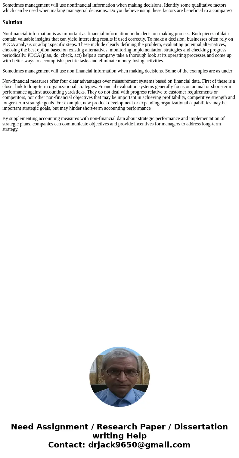Sometimes management will use nonfinancial information when making decisions. Identify some qualitative factors which can be used when making managerial decisio Sometimes management will use nonfinancial information when making decisions. Identify some qualitative factors which can be used when making managerial decisio