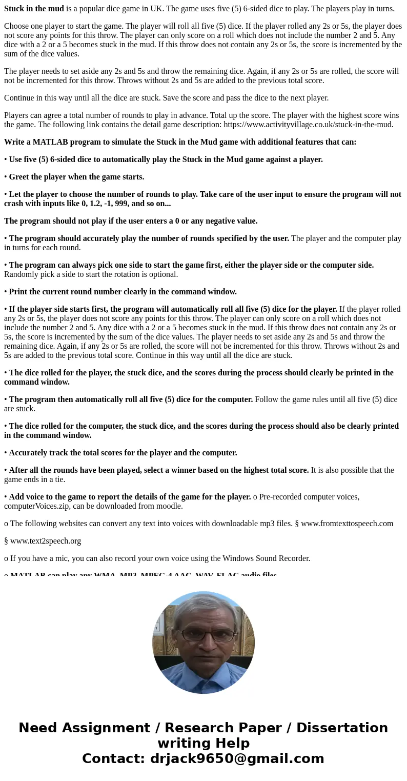 Stuck in the mud is a popular dice game in UK. The game uses five (5) 6-sided dice to play. The players play in turns. Choose one player to start the game. The 