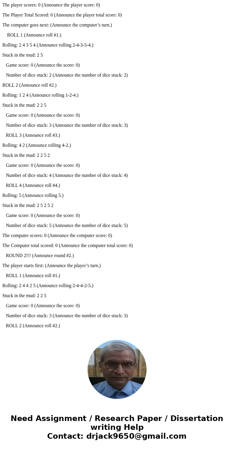 Stuck in the mud is a popular dice game in UK. The game uses five (5) 6-sided dice to play. The players play in turns. Choose one player to start the game. The 